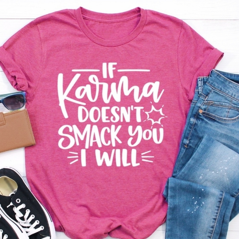 Karma t-shirt!